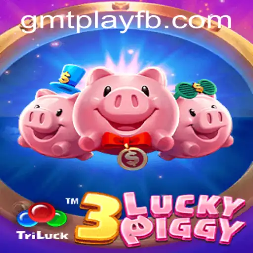Dive into the Exciting World of 3LUCKYPIGGY on GMTPLAY.COM
