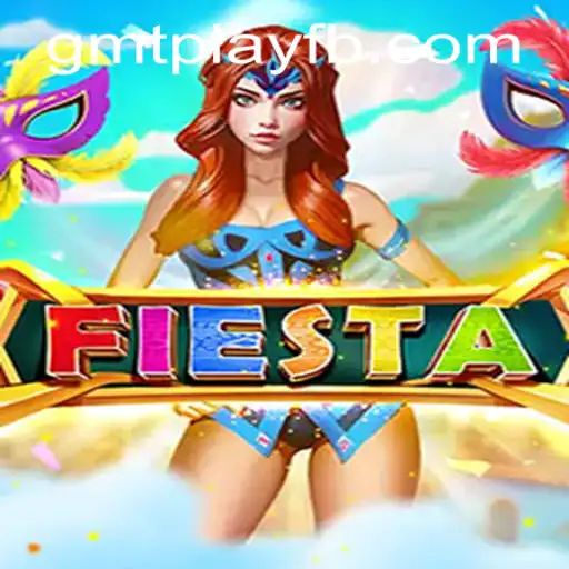 Fiesta: Unveiling the Exciting Adventure by GMTPLAY.COM