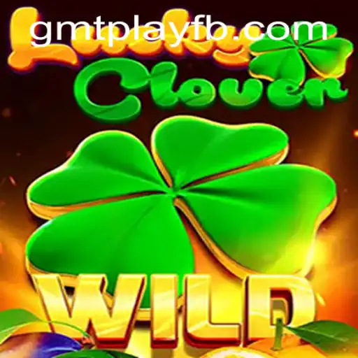 Exploring the Thrills and Strategies of LuckyClover on GMTPLAY.COM