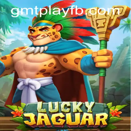Exploring the World of LuckyJaguar: A Thrilling New Game from GMTPLAY.COM