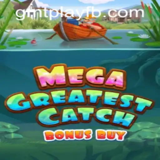 MegaGreatestCatchBonusBuy: Dive into an Ocean of Thrills with GMTPLAY.COM