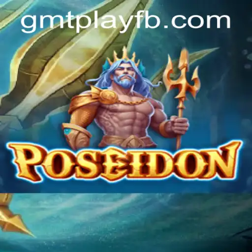 Poseidon: Dive into Adventure with GMTPLAY.COM
